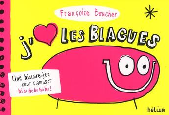 Couverture du livre « J'aime les blagues » de Francoize Boucher aux éditions Helium