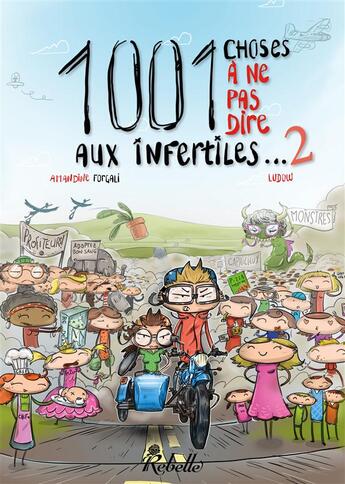 Couverture du livre « 1001 choses a ne pas dire aux infertiles - tome 2 » de Forgali Amandine aux éditions Rebelle