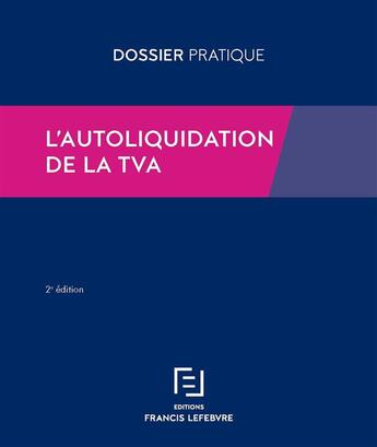 Couverture du livre « L'autoliquidation de la TVA » de Redaction Efl aux éditions Lefebvre