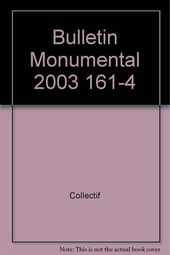 Couverture du livre « BULLETIN MONUMENTAL n.161/4 » de Bulletin Monumental aux éditions Picard