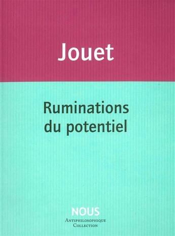 Couverture du livre « Ruminations du potentiel » de Jacques Jouet aux éditions Nous