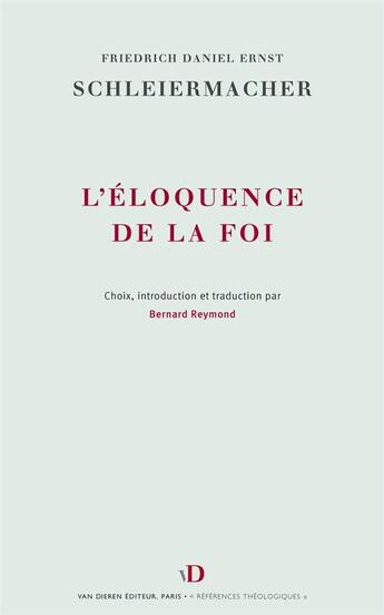 Couverture du livre « L'éloquence de la foi : prédications 1789-1833 » de F.D.E. Schleiermacher aux éditions Van Dieren