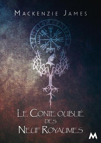 Couverture du livre « Le conte oublié des neuf royaumes » de Mackenzie James aux éditions Mix Editions