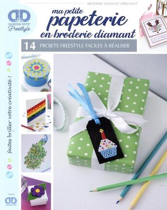 Couverture du livre « Ma petite papeterie en broderie diamant ; 14 projets freestyle faciles et rapides » de  aux éditions Un Dimanche Apres-midi