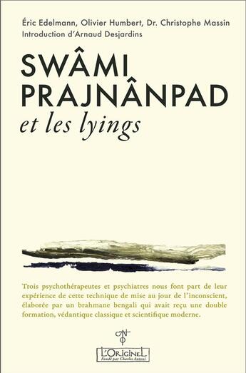 Couverture du livre « Swâmi Prajnânpad et les lyings » de Eric Edelmann et Christophe Massin et Olivier Humbert aux éditions L'originel Charles Antoni