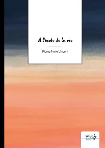 Couverture du livre « À l'école de la vie » de Plume Noire Vincent aux éditions Nombre 7