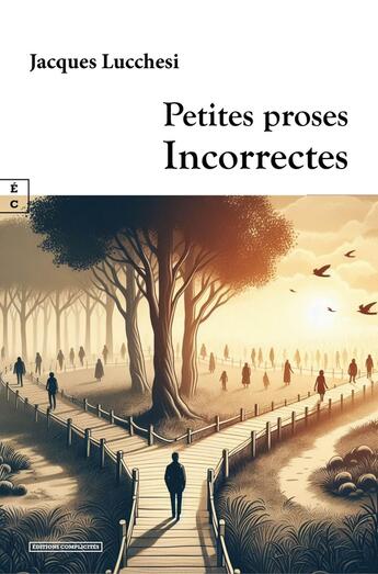 Couverture du livre « Petites proses incorrectes » de Jacques Lucchesi aux éditions Complicites