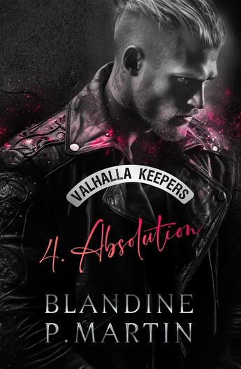 Couverture du livre « Valhalla Keepers Tome 4 : Absolution » de Blandine P. Martin aux éditions Editions Bpm