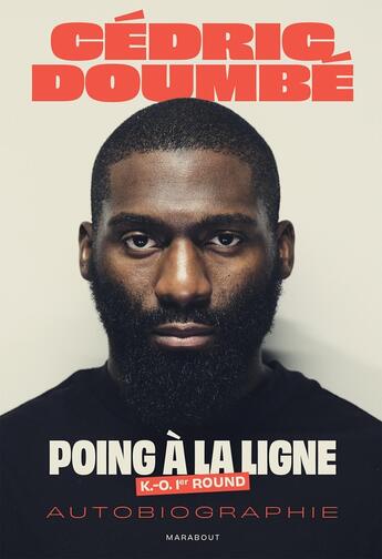 Couverture du livre « Cedric Doumbé - Poing à la ligne : K.-O. 1er round » de Cedric Doumbe aux éditions Marabout