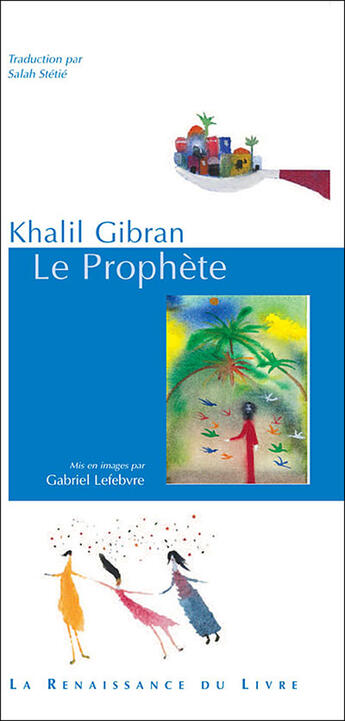 Couverture du livre « Le prophète » de Khalil Gibran et Gabriel Levebvre aux éditions Renaissance Du Livre