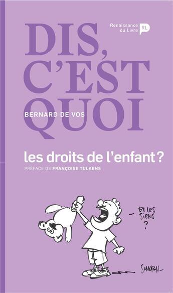 Couverture du livre « Dis, c'est quoi les droits de l'enfant ? » de Bernard Devos aux éditions Renaissance Du Livre