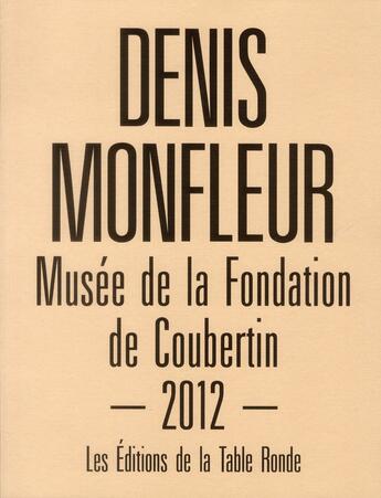 Couverture du livre « Denis Monfleur à la fondation de Coubertin » de Denis Monfleur et Jean-Luc Coatalem aux éditions Table Ronde