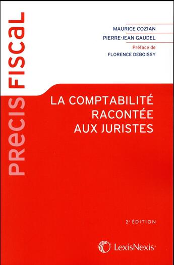 Couverture du livre « La comptabilité racontée aux juristes (2e édition) » de Maurice Cozian et Pierre-Jean Gaudel aux éditions Lexisnexis