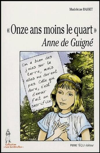 Couverture du livre « «onze ans moins le quart» , Anne de Guigné » de Basset/Grycan aux éditions Tequi