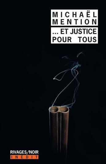 Couverture du livre « ... et justice pour tous » de Michaël Mention aux éditions Rivages