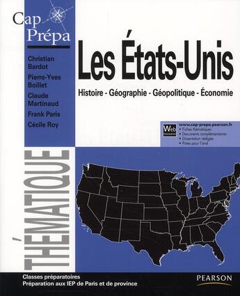 Couverture du livre « CAP PREPA ; les Etats-Unis ; histoire - géographie - géopolitique - économie » de Roy et Bardot et Boillet et Martinaud et Paris aux éditions Pearson