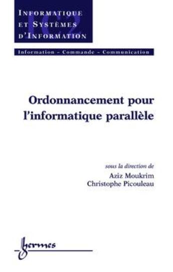 Couverture du livre « Ordonnancement pour l'informatique parallele ; traite ic2 » de Moukrim aux éditions Hermes Science Publications