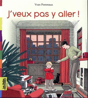 Couverture du livre « J'veux pas y aller ! » de Pommaux Yvan aux éditions Bayard Jeunesse