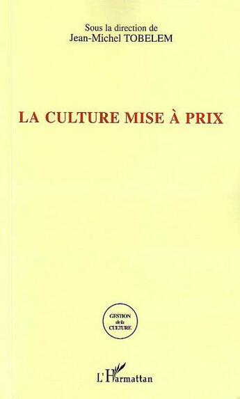 Couverture du livre « La culture mise a prix » de  aux éditions L'harmattan