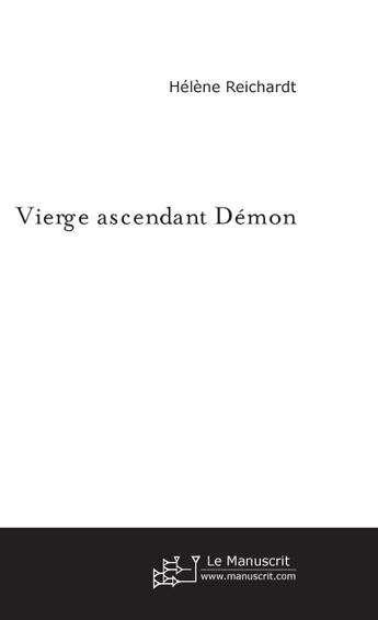 Couverture du livre « Vierge ascendant demon » de Helene Reichardt aux éditions Le Manuscrit