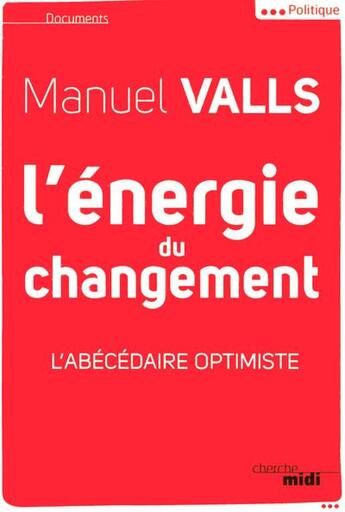 Couverture du livre « L'énergie du changement ; l'abécédaire optimiste » de Manuel Valls aux éditions Cherche Midi