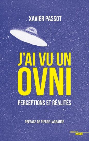 Couverture du livre « J'ai vu un ovni ? » de Jacques Arnould et Xavier Passot aux éditions Cherche Midi