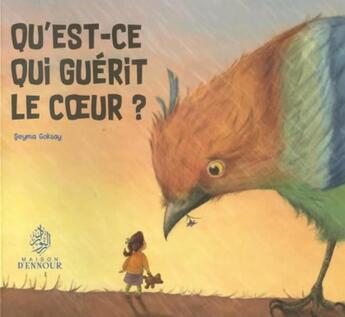 Couverture du livre « Qu'est-ce qui guérit le coeur ? » de Seyma Goksay aux éditions Maison D'ennour