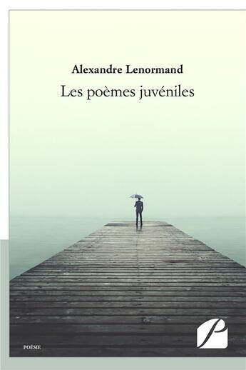 Couverture du livre « Les poemes juveniles » de Lenormand Alexandre aux éditions Editions Du Panthéon