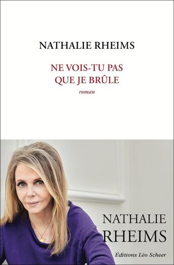 Couverture du livre « Ne vois-tu pas que je brûle » de Nathalie Rheims aux éditions Leo Scheer