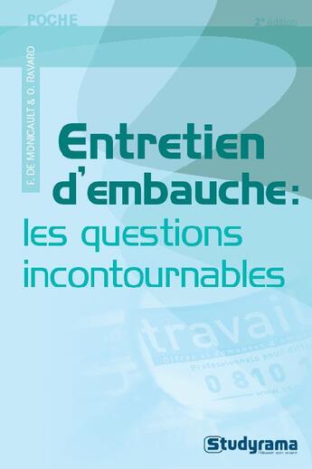 Couverture du livre « Entretien d'embauche ; les questions incontournables (2e édition) » de F. De Monicault et O. Ravard aux éditions Studyrama