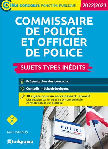 Couverture du livre « Commissaire et officier de police : sujets types inédits ; catégorie A ; concours 2022-2023 (édition 2022/2023) » de Marc Dalens aux éditions Studyrama