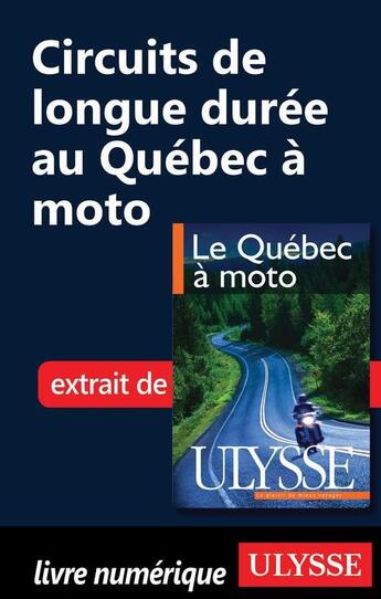 Couverture du livre « Circuits de longue durée au Québec à moto » de  aux éditions Ulysse