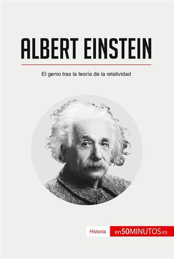 Couverture du livre « Albert Einstein : El genio tras la teorÃ­a de la relatividad » de  aux éditions 50minutos.es