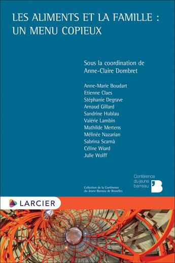 Couverture du livre « Les aliments et la famille : un menu copieux » de Anne-Claire Dombret aux éditions Larcier