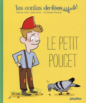 Couverture du livre « Contes défaits t.3 ; le petit Poucet » de Fabrice Colin et Zelda Zonk aux éditions Play Bac