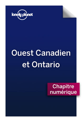 Couverture du livre « Ouest canadien et Ontario (2e édition) » de Karla Zimmerman aux éditions Lonely Planet France