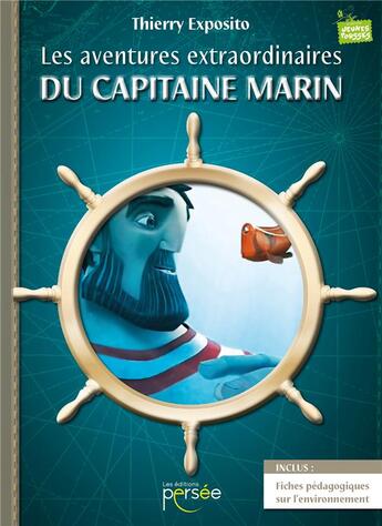 Couverture du livre « Les aventures extraordinaires du capitaine marin » de Thierry Exposito aux éditions Persee