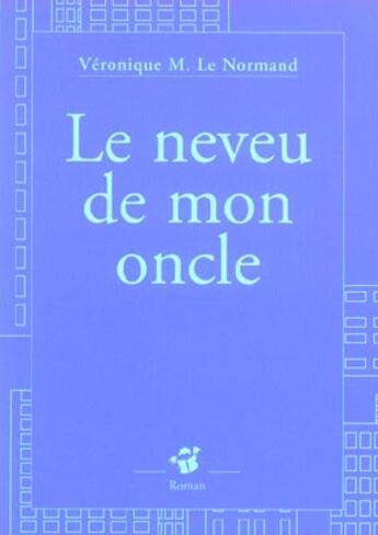 Couverture du livre « Neveu de mon oncle (le) » de Le Normand (M.) Vero aux éditions Thierry Magnier