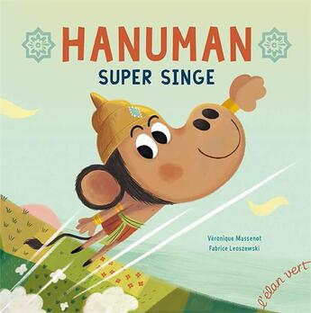 Couverture du livre « Hanuman super singe » de Veronique Massenot et Fabrice Leoszewski aux éditions Elan Vert