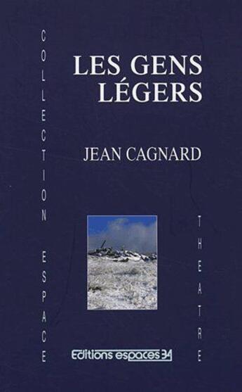 Couverture du livre « Les gens légers » de Jean Cagnard aux éditions Espaces 34