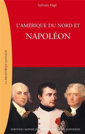 Couverture du livre « L'Amérique du Nord et Napoléon » de Sylvain Page aux éditions Nouveau Monde