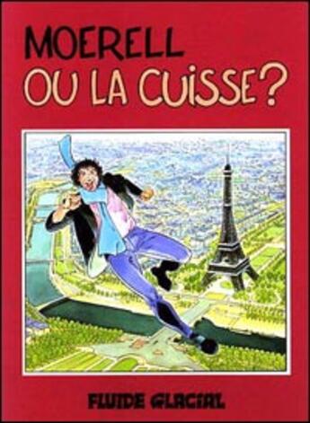 Couverture du livre « Ou la cuisse ? » de Patrick Moerell aux éditions Fluide Glacial