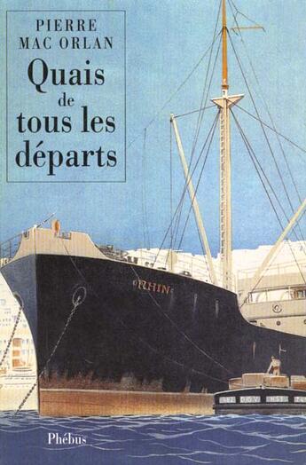 Couverture du livre « Quais de tous les departs » de Pierre Mac Orlan aux éditions Phebus