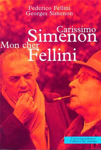 Couverture du livre « Carissimo Simenon, mon cher Fellini » de Georges Simenon et Federico Fellini aux éditions Cahiers Du Cinema