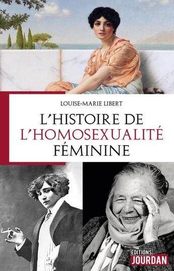 Couverture du livre « L'histoire de l'homosexualite feminine » de Louise-Marie Libert aux éditions Jourdan