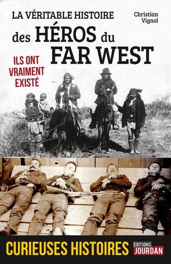 Couverture du livre « La véritable histoire des héros du far West » de Vignol Christian aux éditions La Boite A Pandore