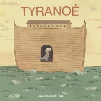 Couverture du livre « Tyranoé » de Gilles Chouinard aux éditions La Bagnole