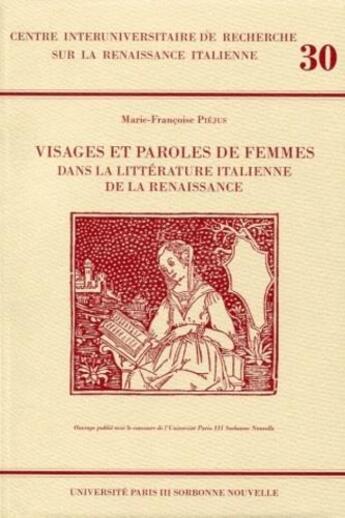 Couverture du livre « Visages et paroles de femmes dans la littérature italienne de la Renaissance » de Marie-Francoise Piejus aux éditions Presses De La Sorbonne Nouvelle