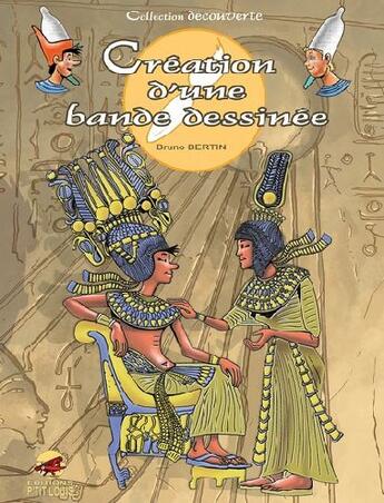 Couverture du livre « Création d'une bande dessinée » de Bruno Bertin aux éditions P'tit Louis