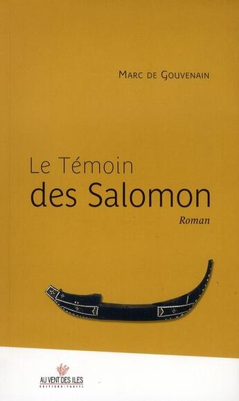 Couverture du livre « Le témoin des Salomon » de De Gouvenain. M aux éditions Au Vent Des Iles